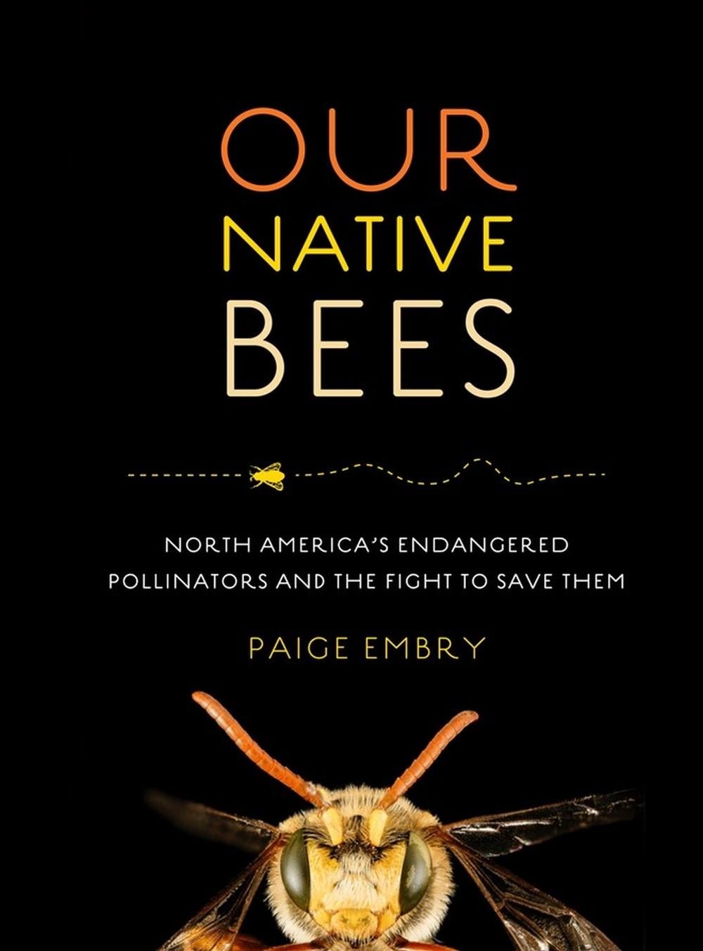Our Native Bees by Paige Embry - ISBN: 9781604697698
