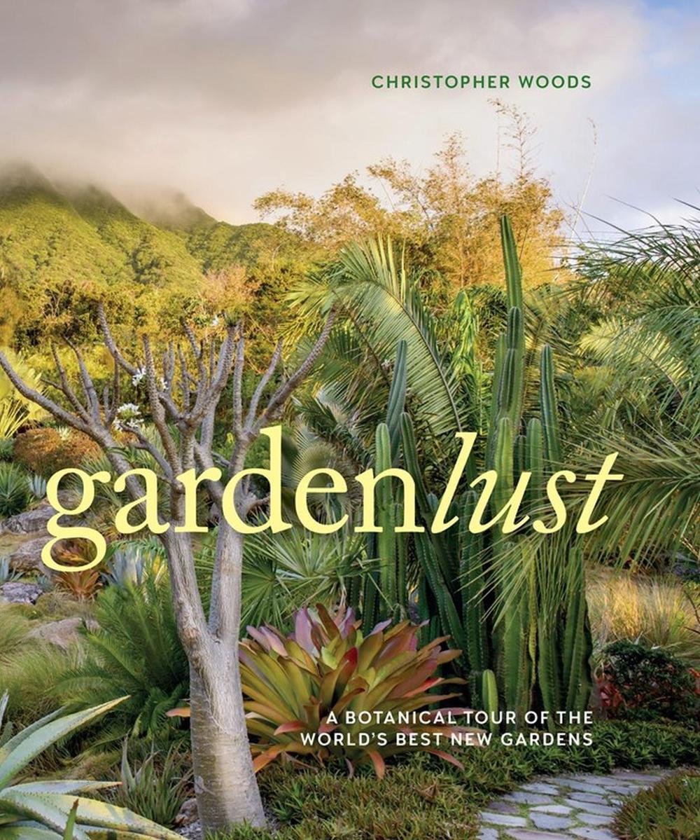 Gardenlust by Christopher Woods - ISBN: 9781604697971