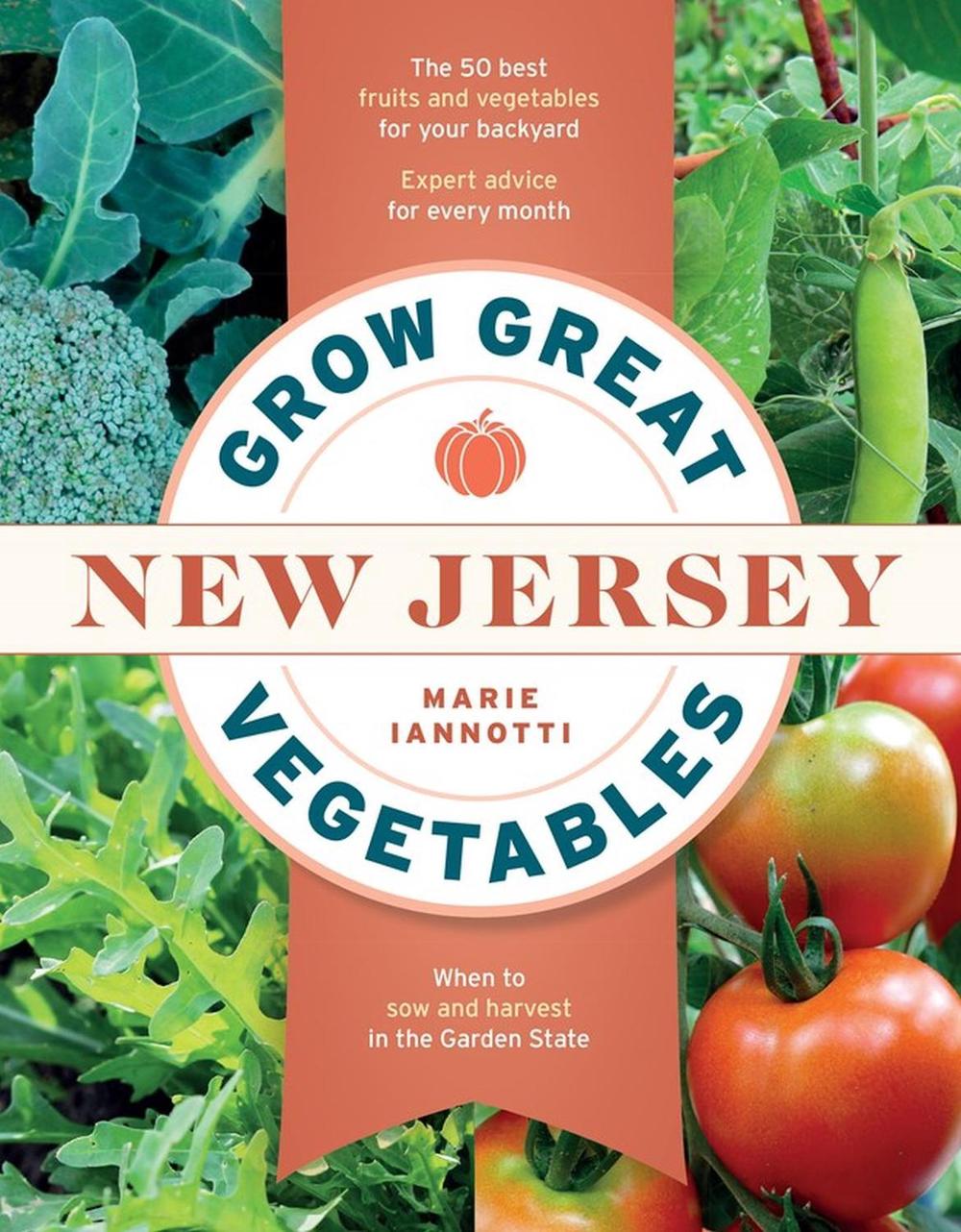 Grow Great Vegetables in New Jersey by Marie Iannotti - ISBN: 9781604698855