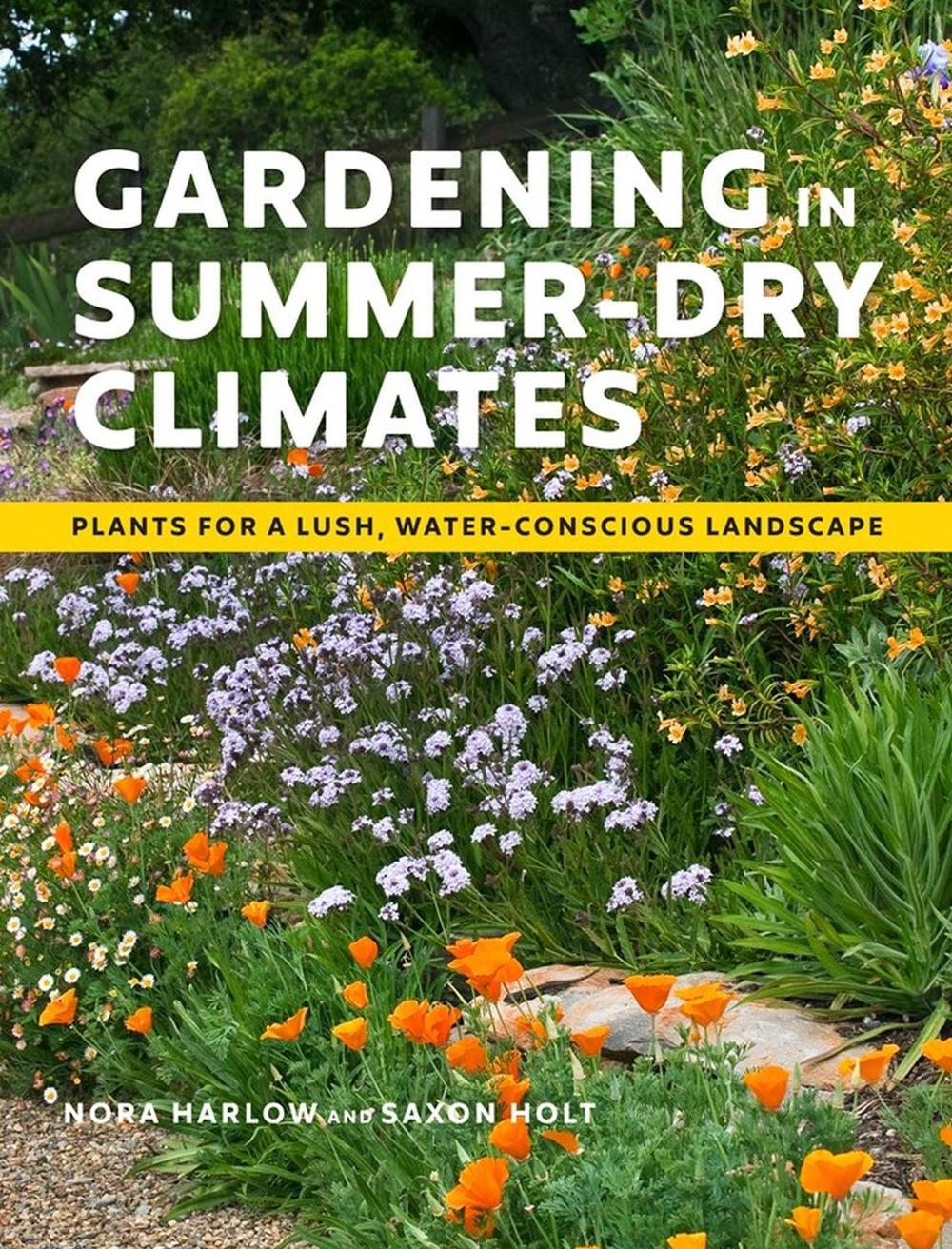 Gardening in Summer-Dry Climates by Nora Harlow - ISBN: 9781604699128