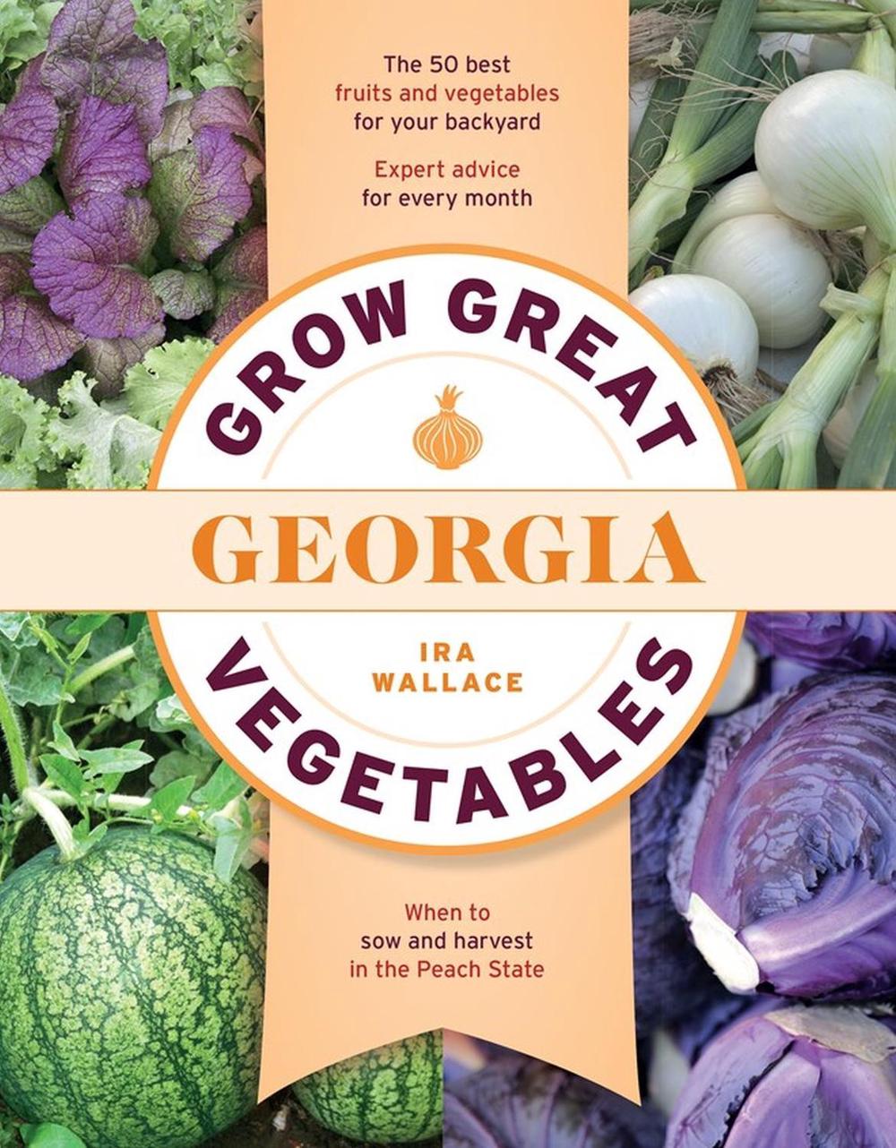 Grow Great Vegetables in Georgia, 9781604699661
