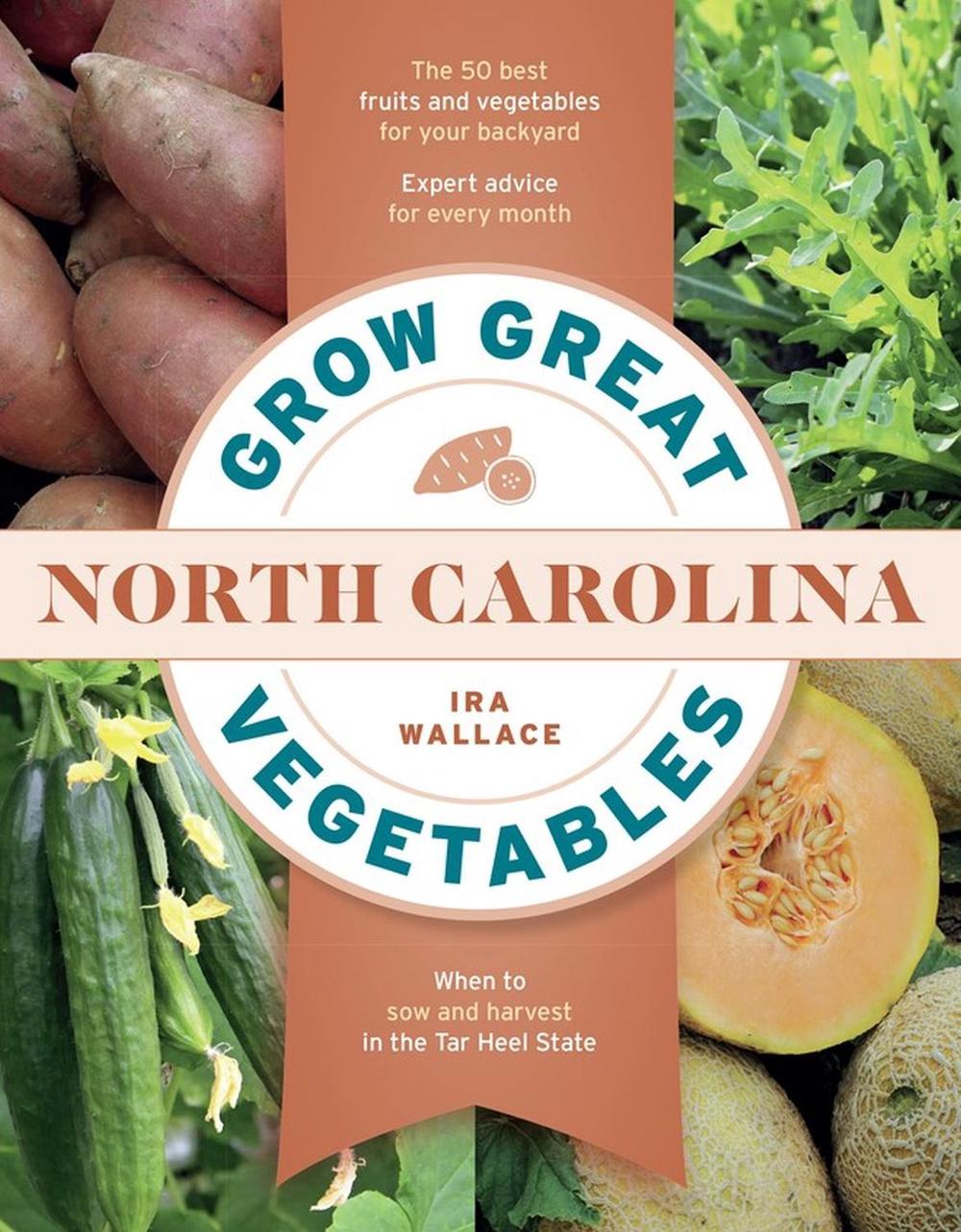Grow Great Vegetables in North Carolina, 9781604699678