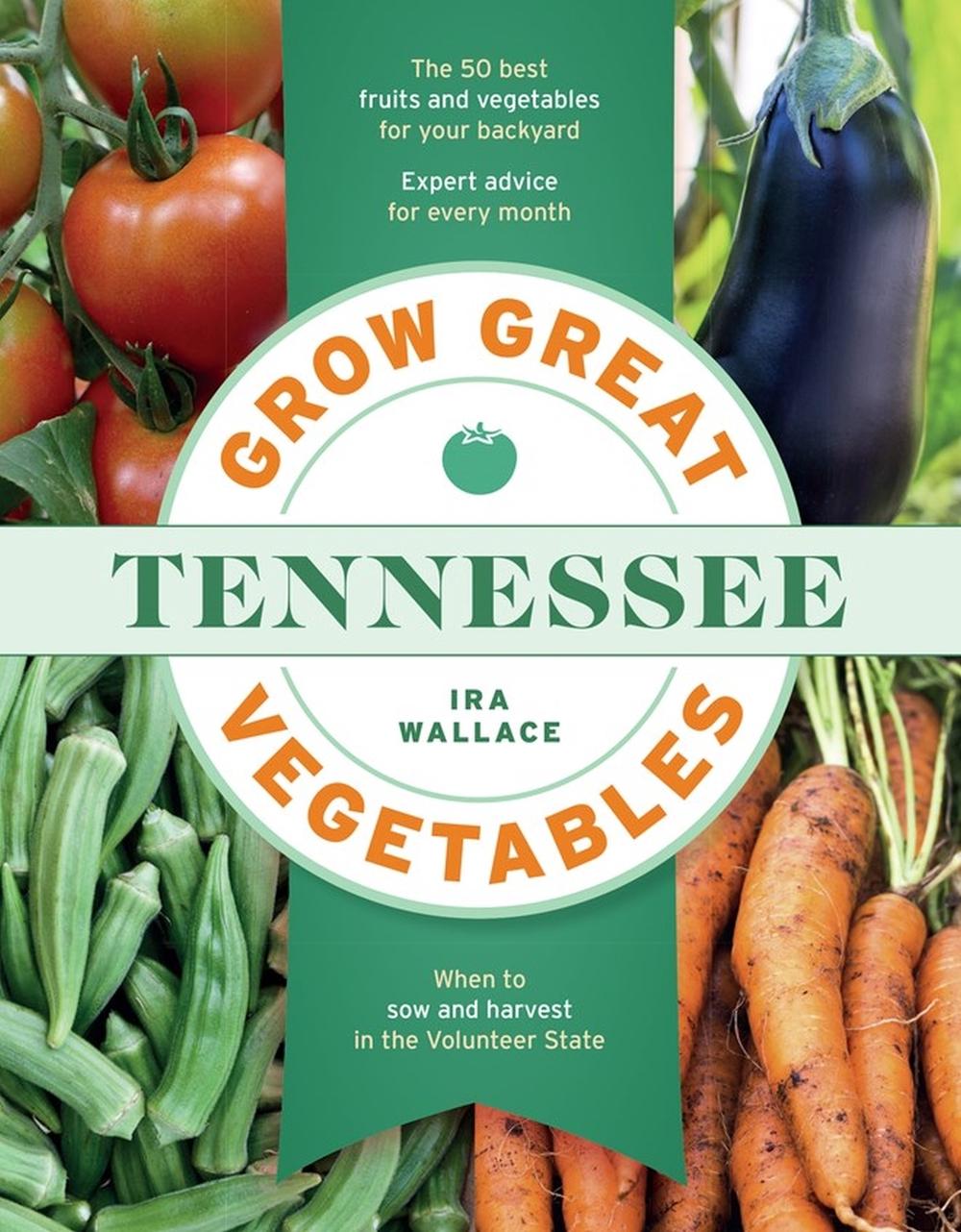 Grow Great Vegetables in Tennessee by Ira Wallace - ISBN: 9781604699692