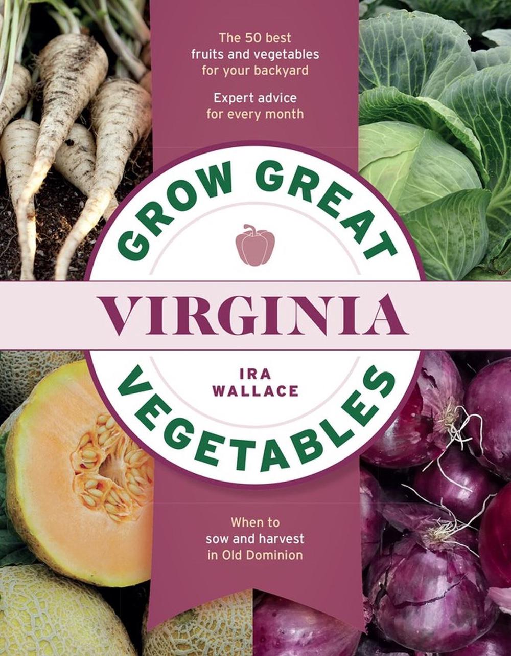 Grow Great Vegetables in Virginia by Ira Wallace - ISBN: 9781604699708