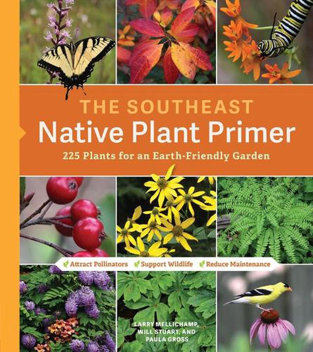 The Southeast Native Plant Primer by Larry Mellichamp, Paperback ...