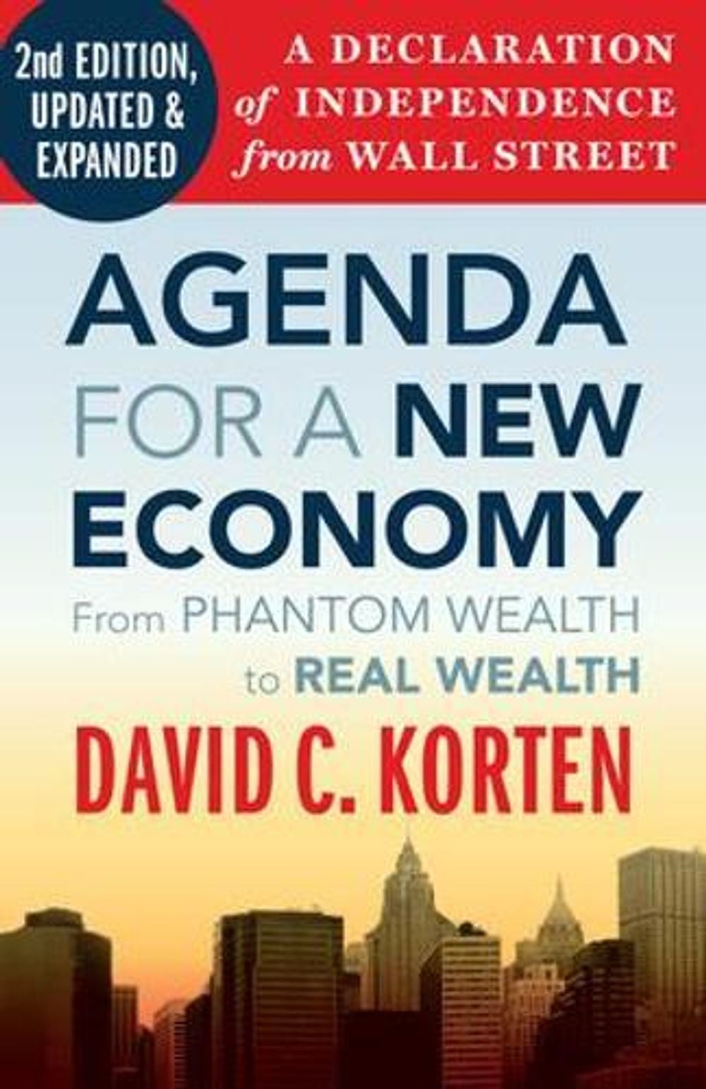 Agenda for a New Economy: From Phantom Wealth to Real Wealth by David Korten - ISBN: 9781605093758