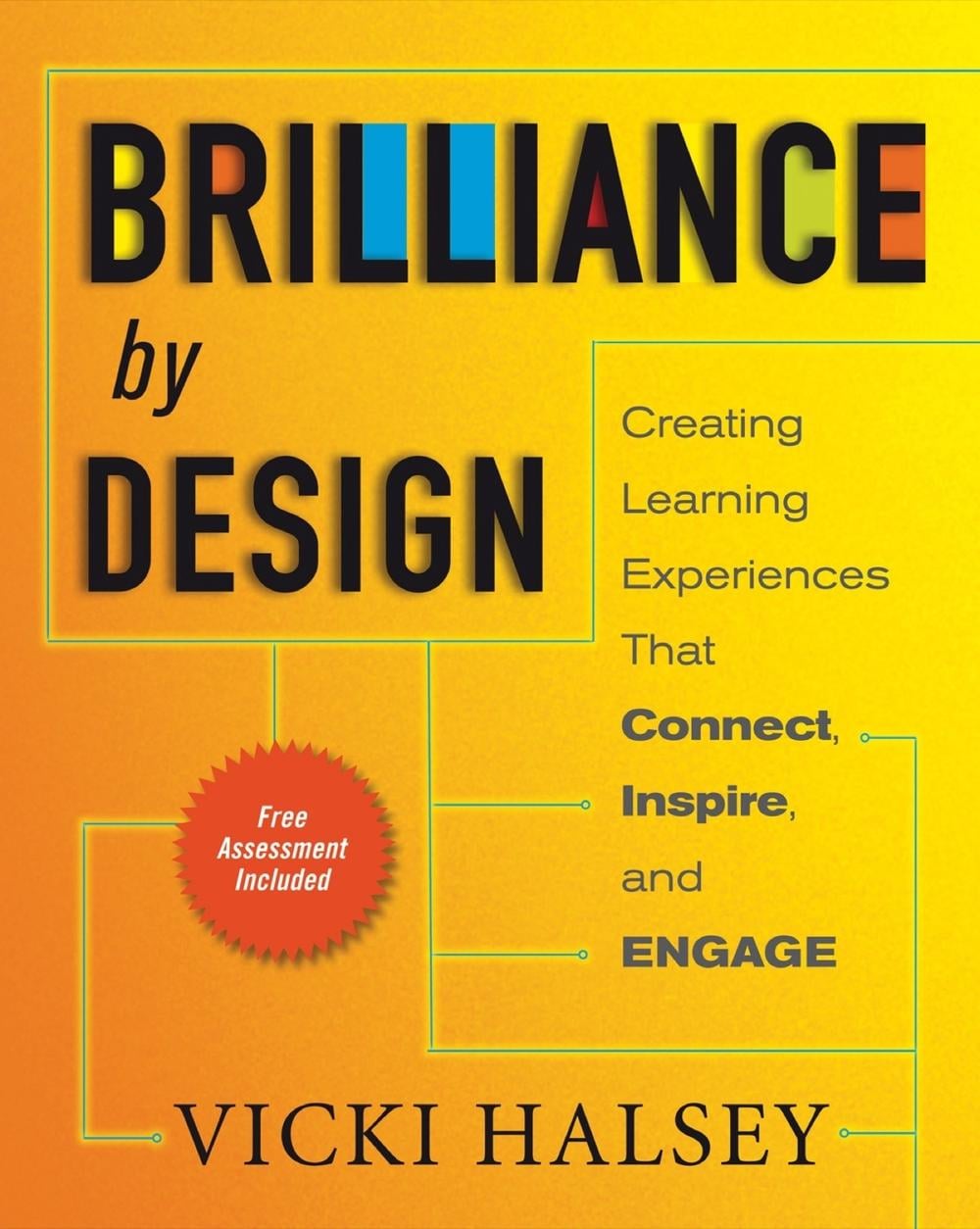 Brilliance by Design: Creating Learning Experiences That Connect, Inspire, and Engage by Vicki Halsey - ISBN: 9781605094229