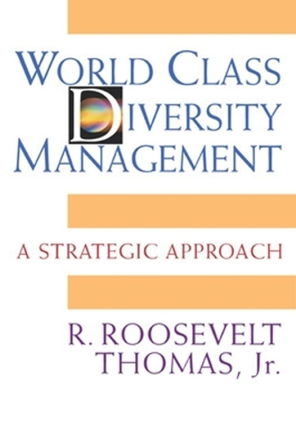 World Class Diversity Management: A Strategic Approach by R. Roosevelt Thomas - ISBN: 9781605094502