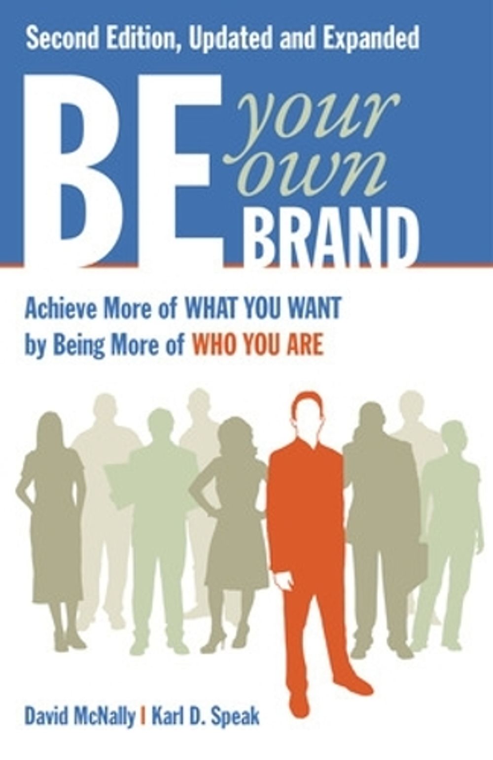 Be Your Own Brand: Achieve More of What You Want by Being More of Who You Are by David McNally - ISBN: 9781605098104