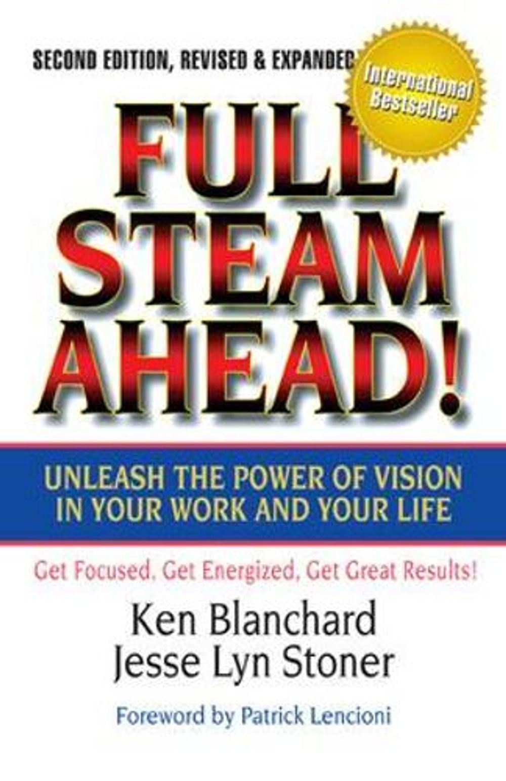 Full Steam Ahead!: Unleash the Power of Vision in Your Company and Your Life by Ken Blanchard - ISBN: 9781605098753
