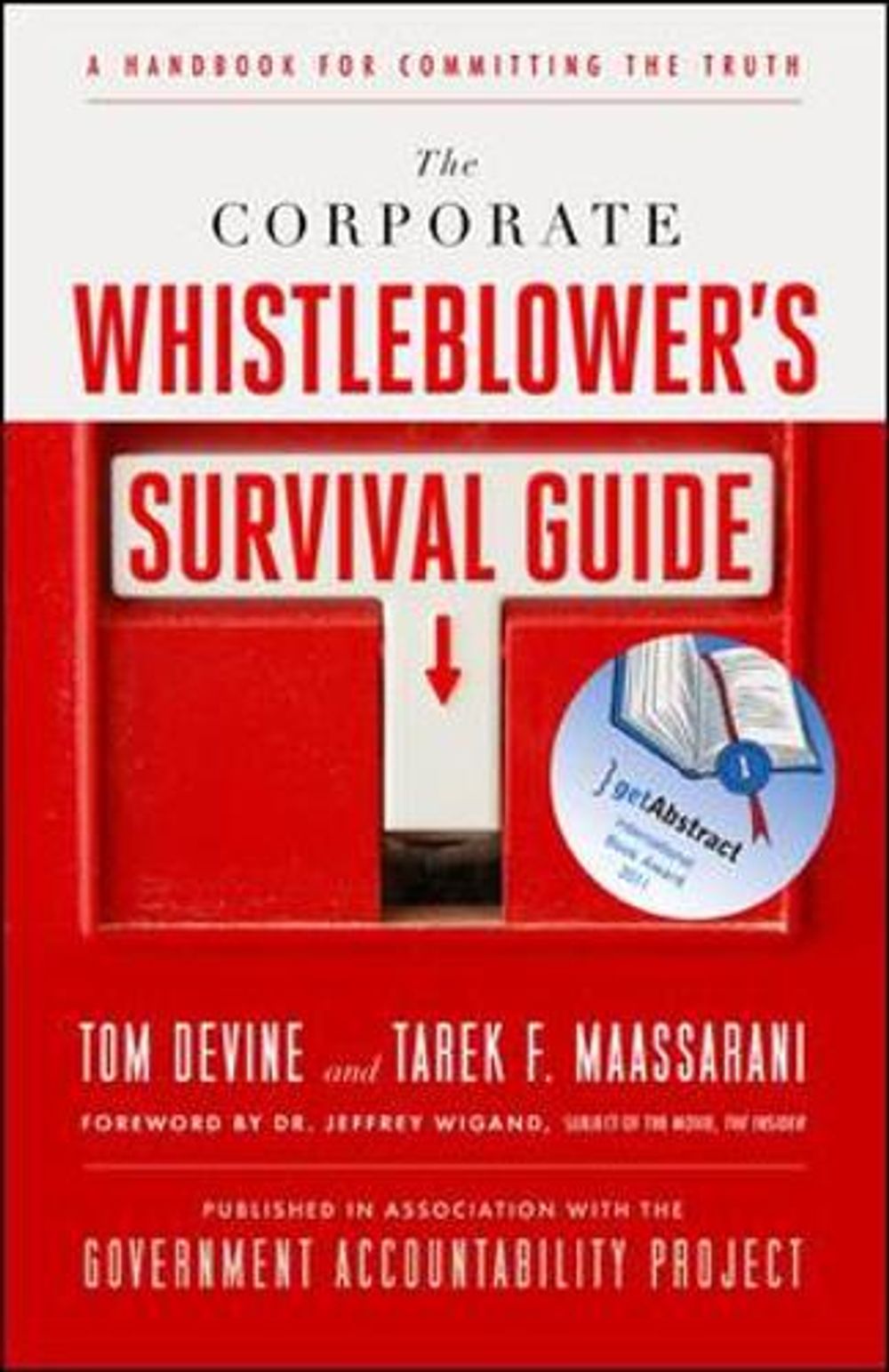 The Corporate Whistleblower's Survival Guide: A Handbook for Committing the Truth by Tom Devine - ISBN: 9781605099866