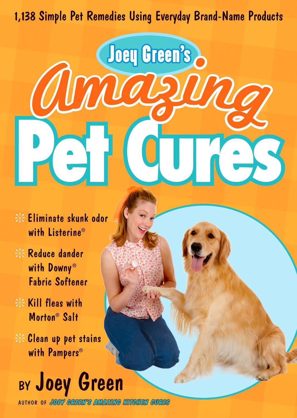 Joey Green's Amazing Pet Cures by Joey Green - ISBN: 9781605291284