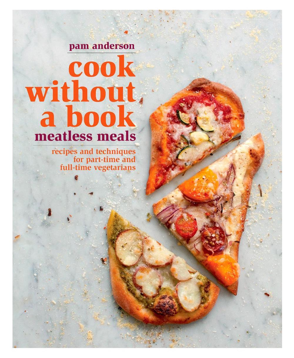 Cook without a Book: Meatless Meals by Pam Anderson - ISBN: 9781605291765