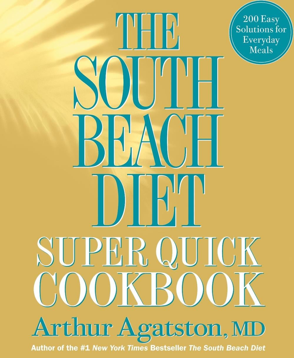 The South Beach Diet Super Quick Cookbook by Arthur Agatston - ISBN: 9781605293332