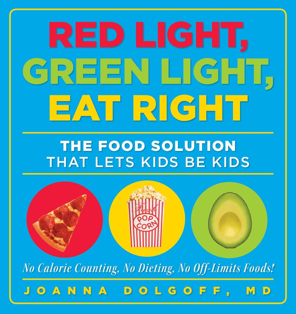 Red Light, Green Light, Eat Right by Joanna Dolgoff - ISBN: 9781605294841