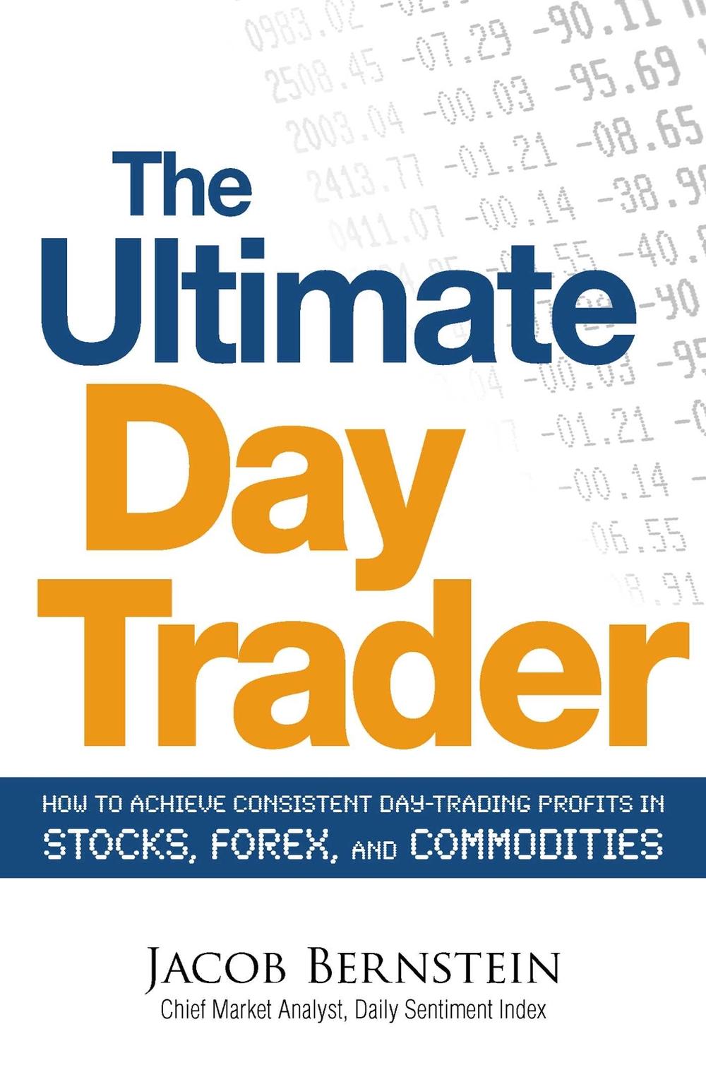 The Ultimate Day Trader by Jacob Bernstein - ISBN: 9781605500089