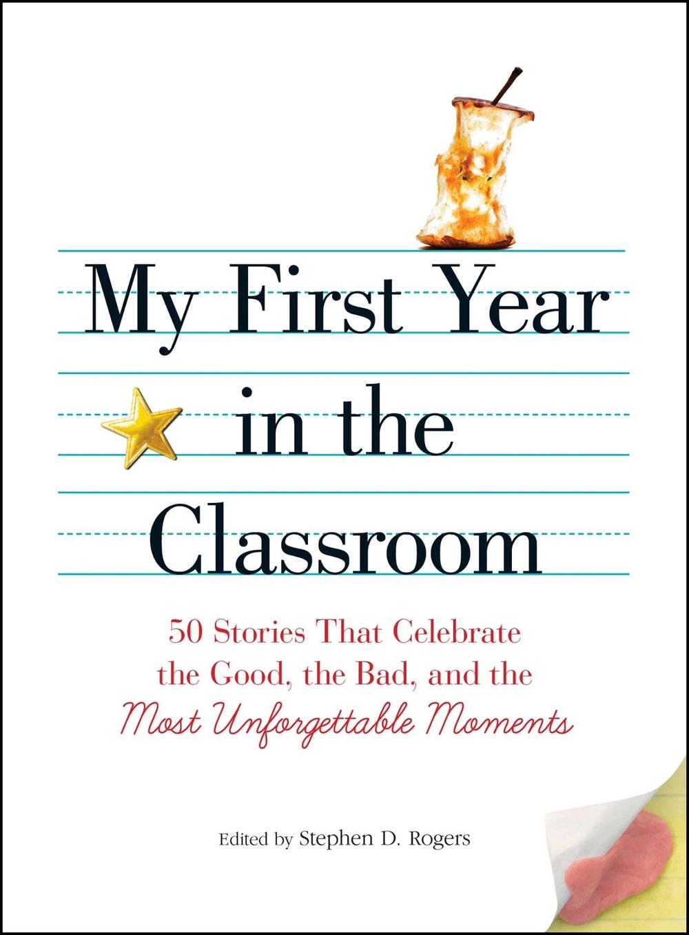 My First Year in the Classroom by Stephen D. Rogers - ISBN: 9781605506548