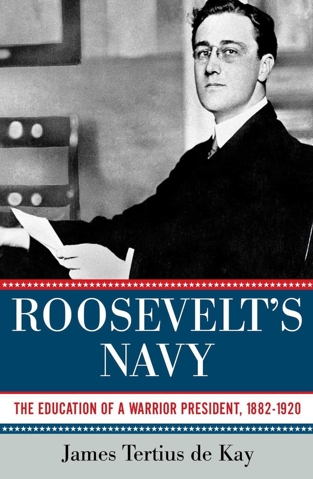 Roosevelt's Navy by James Tertius de Kay - ISBN: 9781605984094