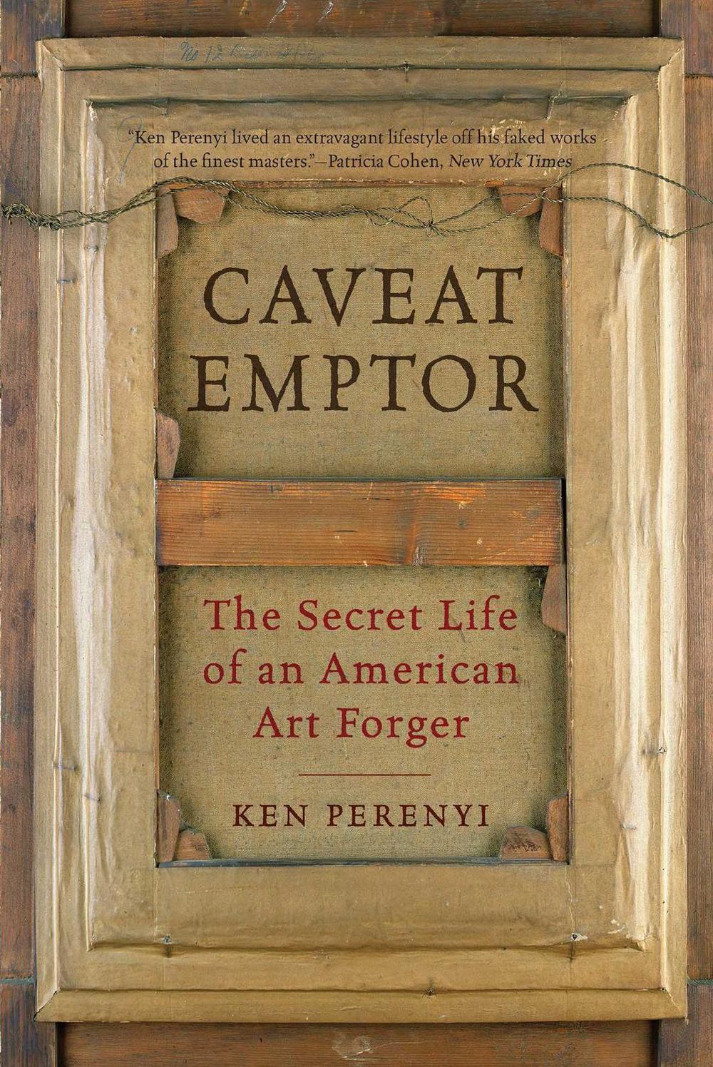 Caveat Emptor by Ken Perenyi - ISBN: 9781605985022