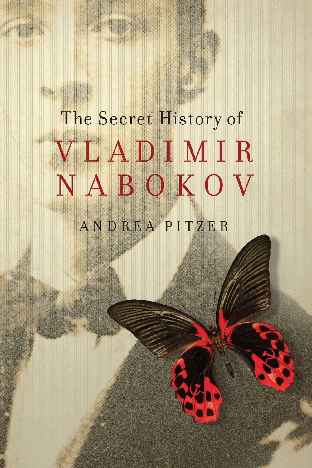 The Secret History of Vladimir Nabokov by Andrea Pitzer - ISBN: 9781605986173