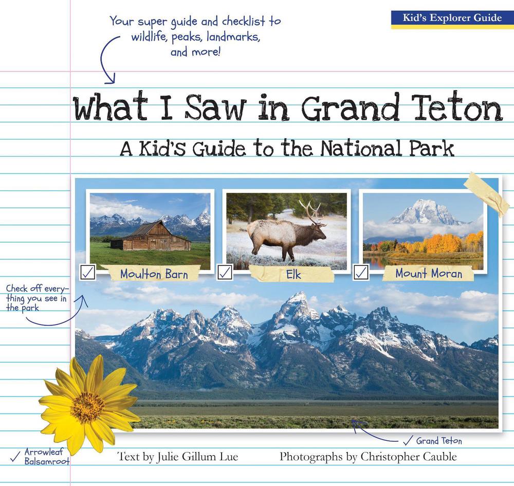 What I Saw in Grand Teton, 9781606390986