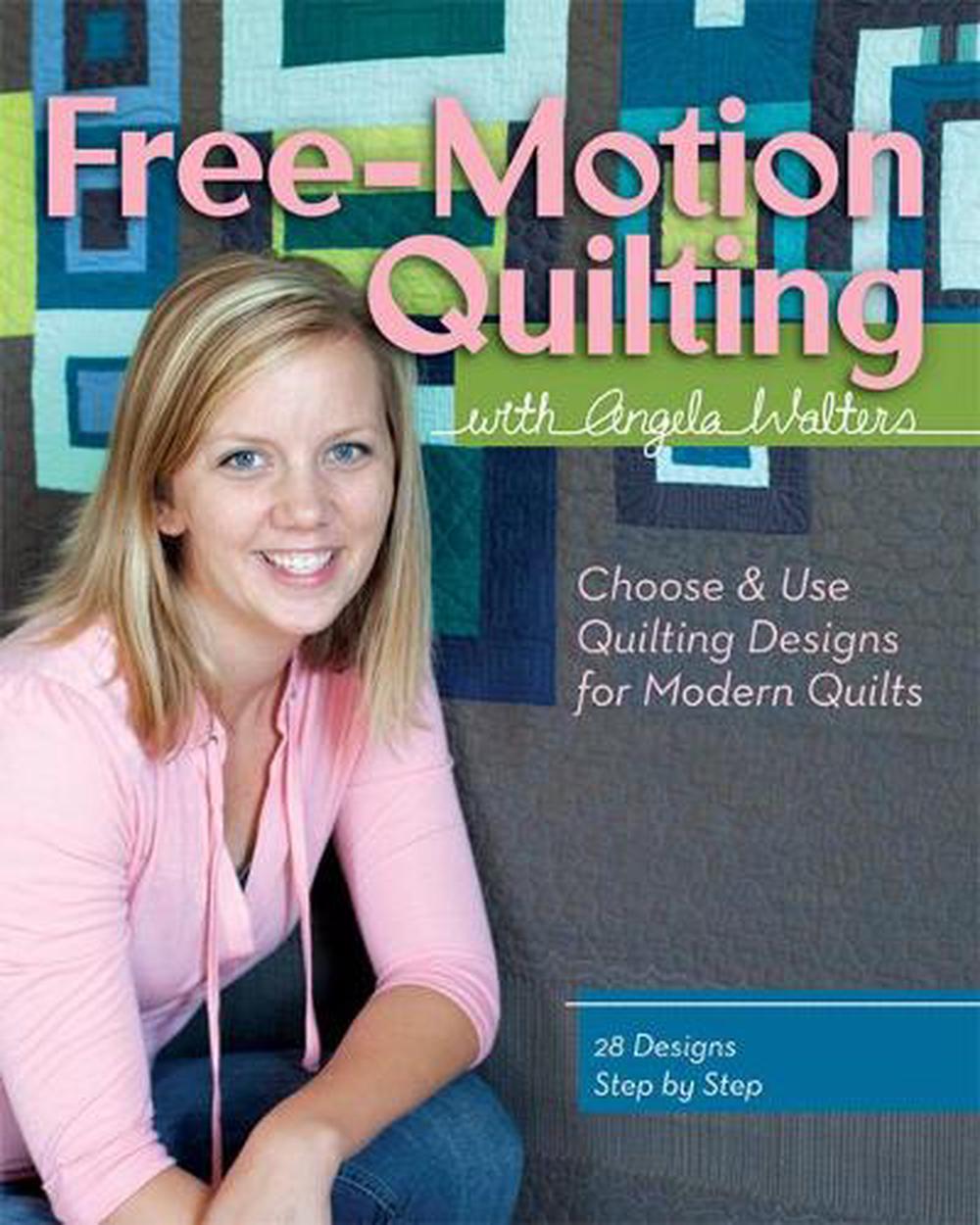 Free-Motion Quilting with Angela Walters by Angela Walters - ISBN: 9781607055358