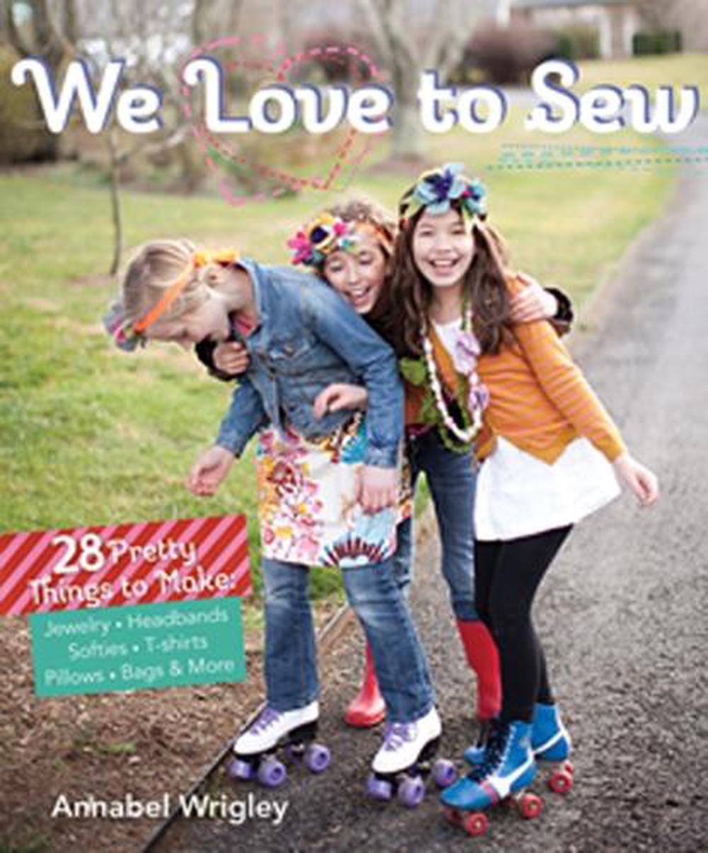 We Love to Sew by Annabel Wrigley - ISBN: 9781607056324