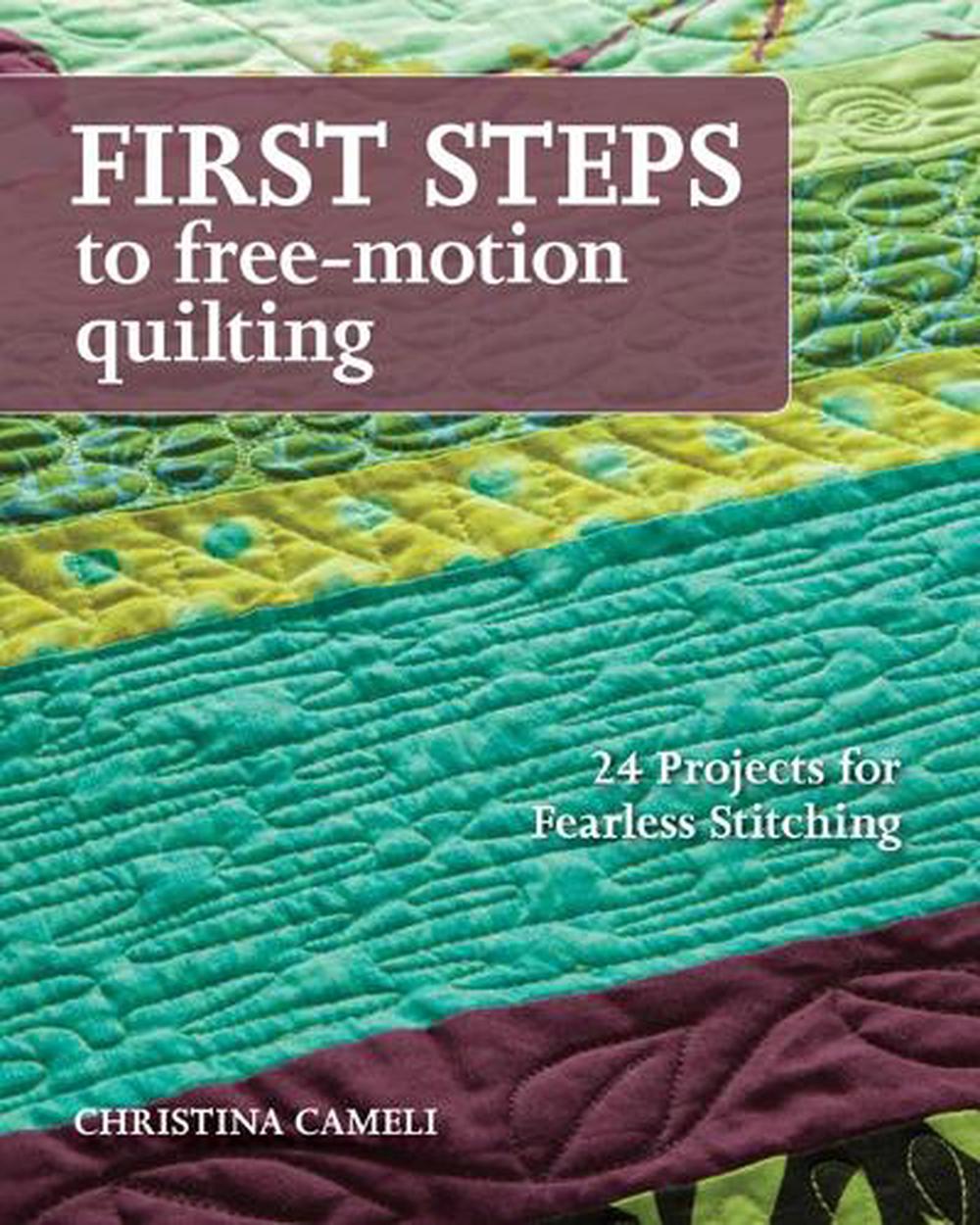 First Steps To Free-motion Quilting, 9781607056720
