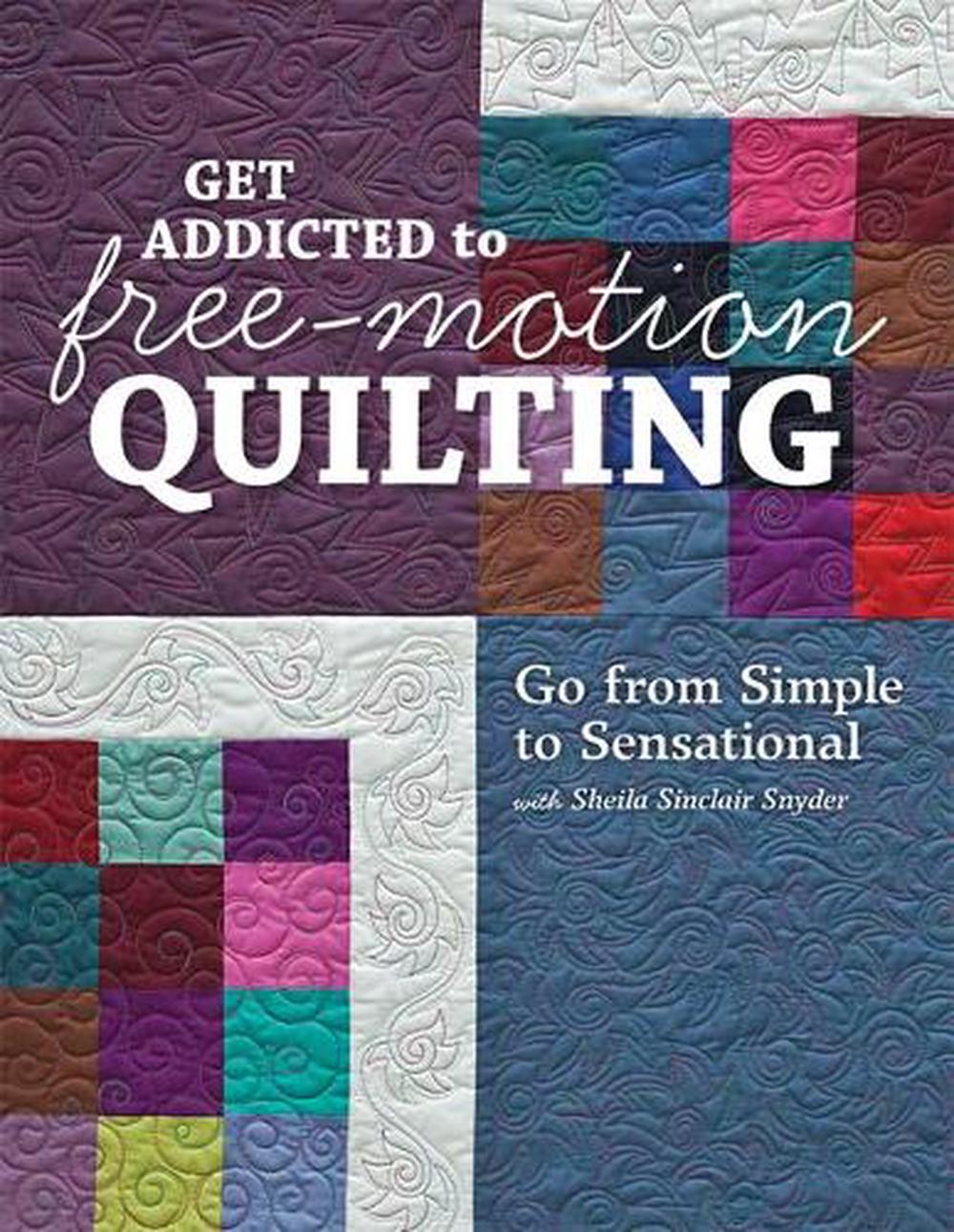 Get Addicted To Free Motion Quilting, 9781607057826