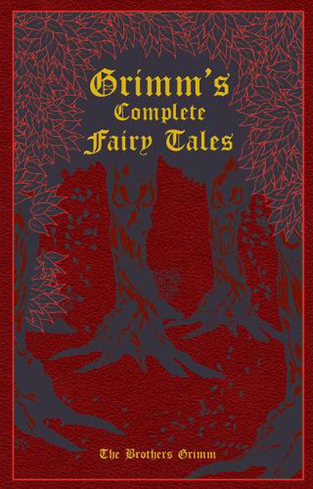 Grimm S Complete Fairy Tales By Wilhelm Grimm Leather Buy Online At Moby The Great