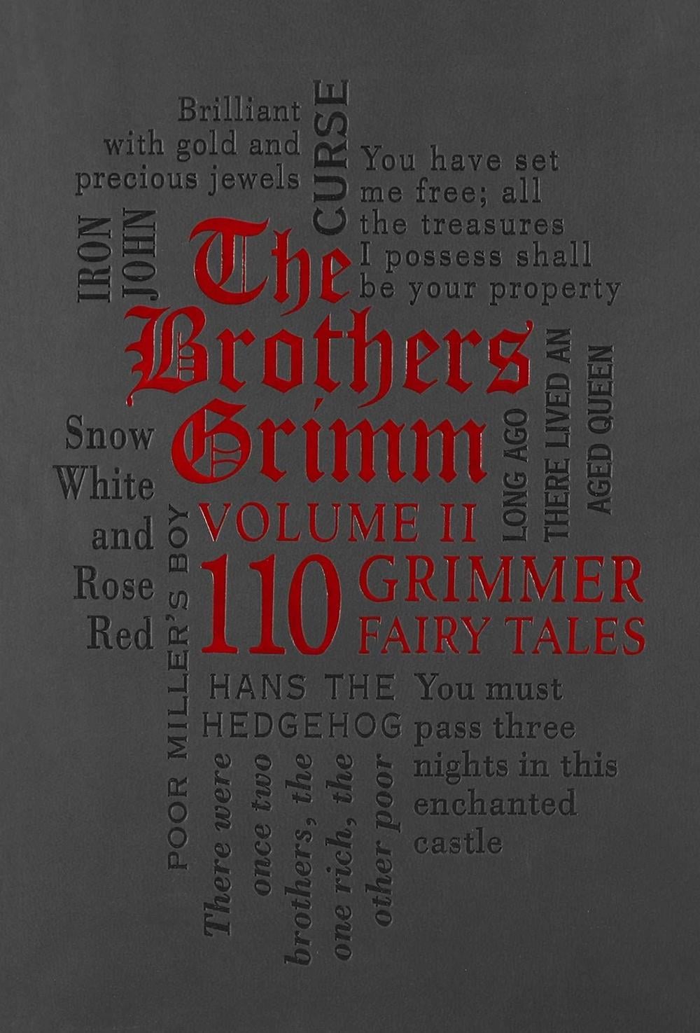 The Brothers Grimm Volume II: 110 Grimmer Fairy Tales by Wilhelm Grimm - ISBN: 9781607107309