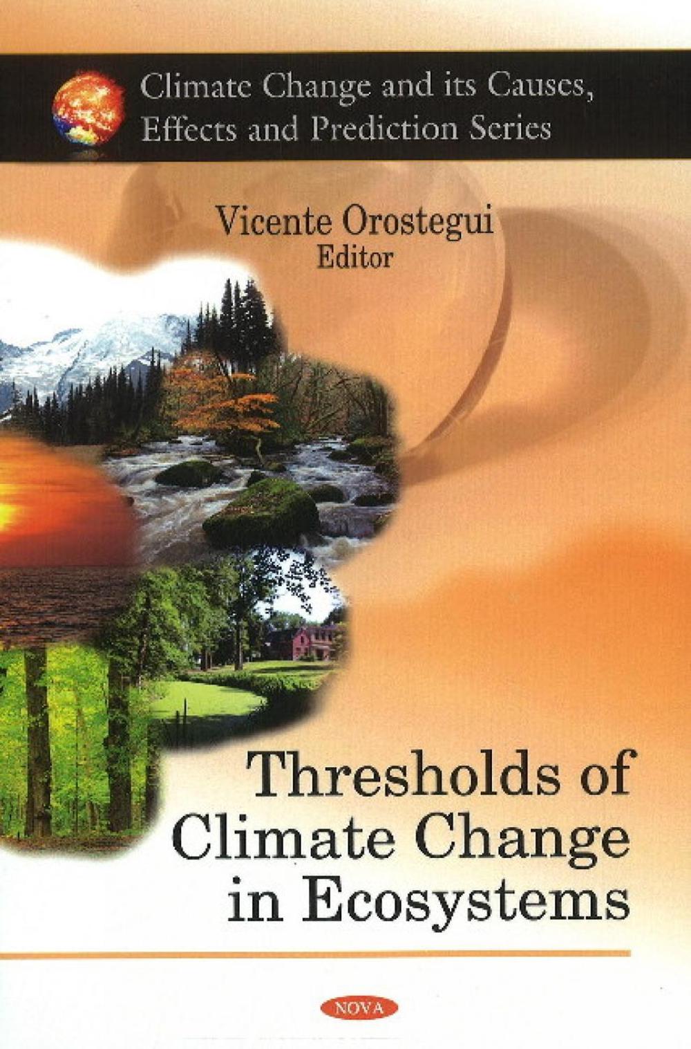 Thresholds of Climate Change in Ecosystems by Vicente Orostegui, Hardcover, 9781607414872 Buy