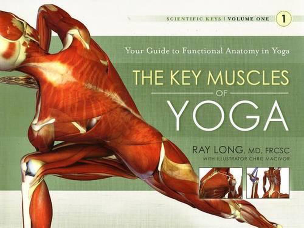 Key Muscles of Yoga: Your Guide to Functional Anatomy in Yoga, 9781607432388