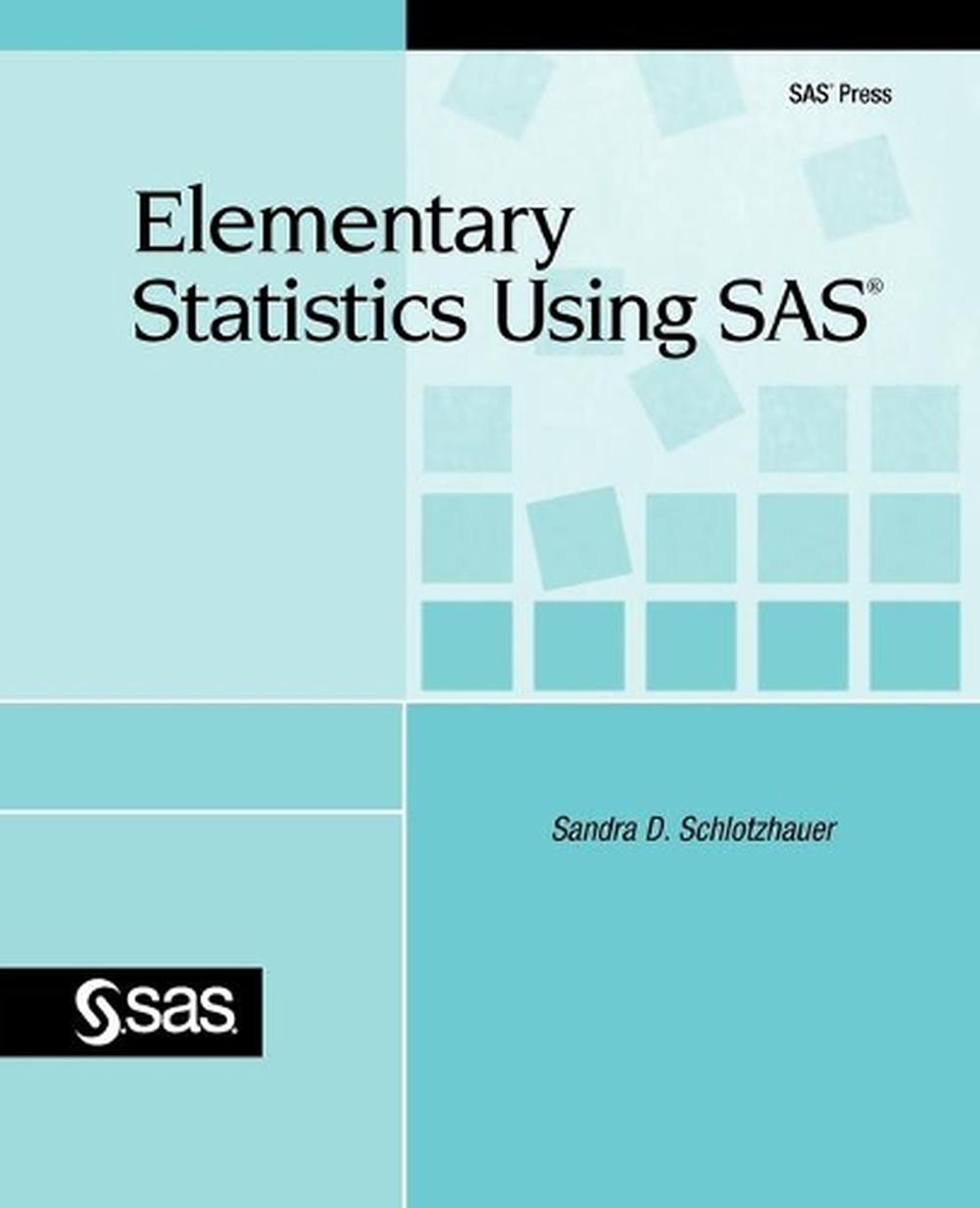 Elementary Statistics Using SAS, 9781607643791
