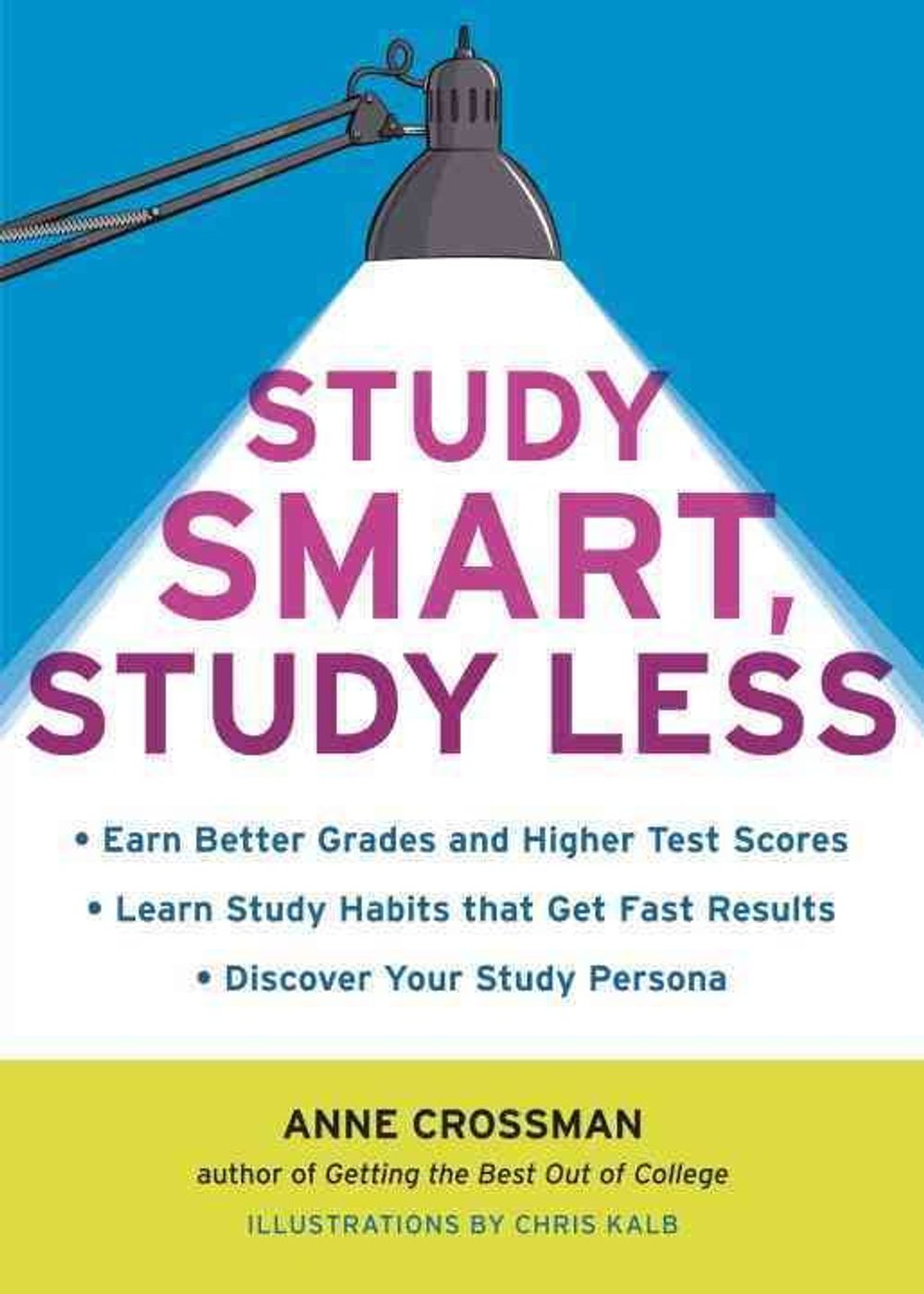Study Smart, Study Less by Ann Crossman - ISBN: 9781607740001