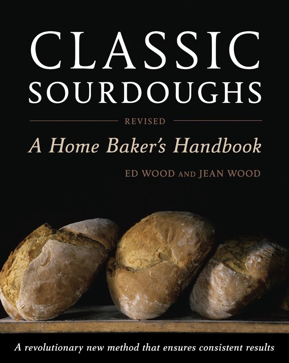 Classic Sourdoughs, Revised by Ed Wood - ISBN: 9781607740070