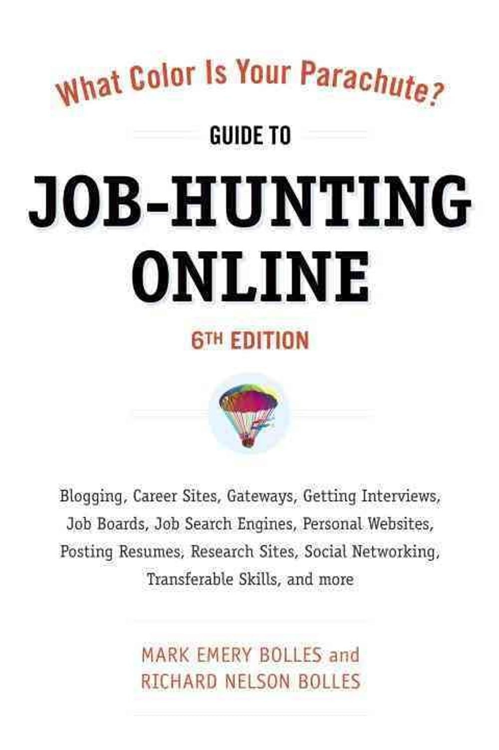 What Color Is Your Parachute? Guide to Job-Hunting Online, Sixth Edition by Mark Emery Bolles - ISBN: 9781607740339