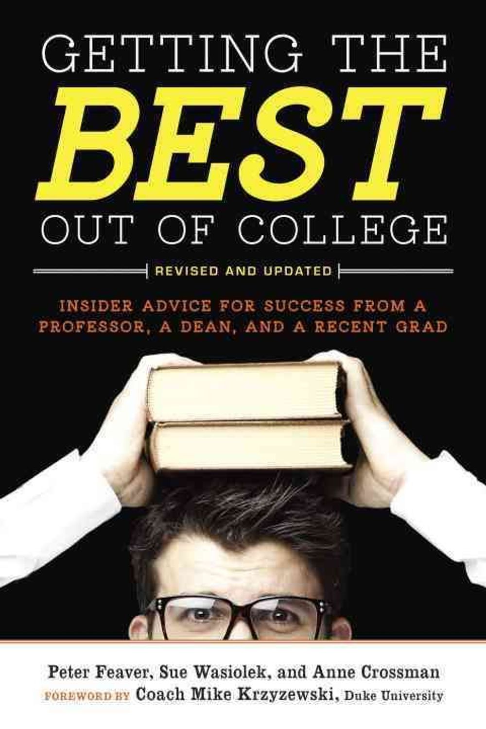 Getting the Best Out of College, Revised and Updated by Peter Feaver - ISBN: 9781607741442
