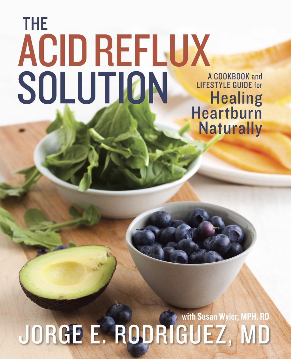The Acid Reflux Solution by Dr. Jorge E. Rodriguez - ISBN: 9781607742272