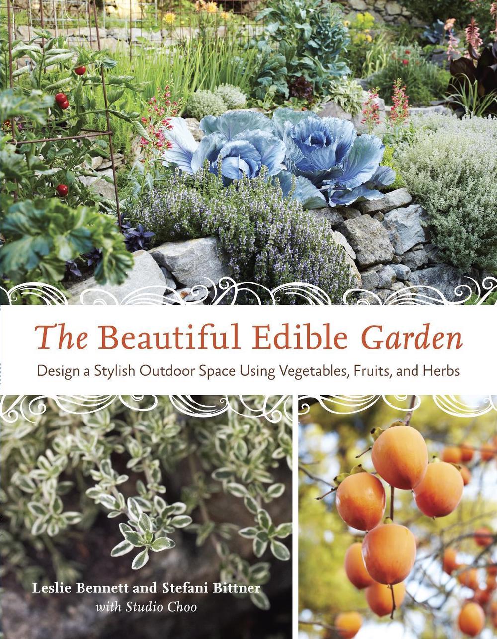 The Beautiful Edible Garden, 9781607742333