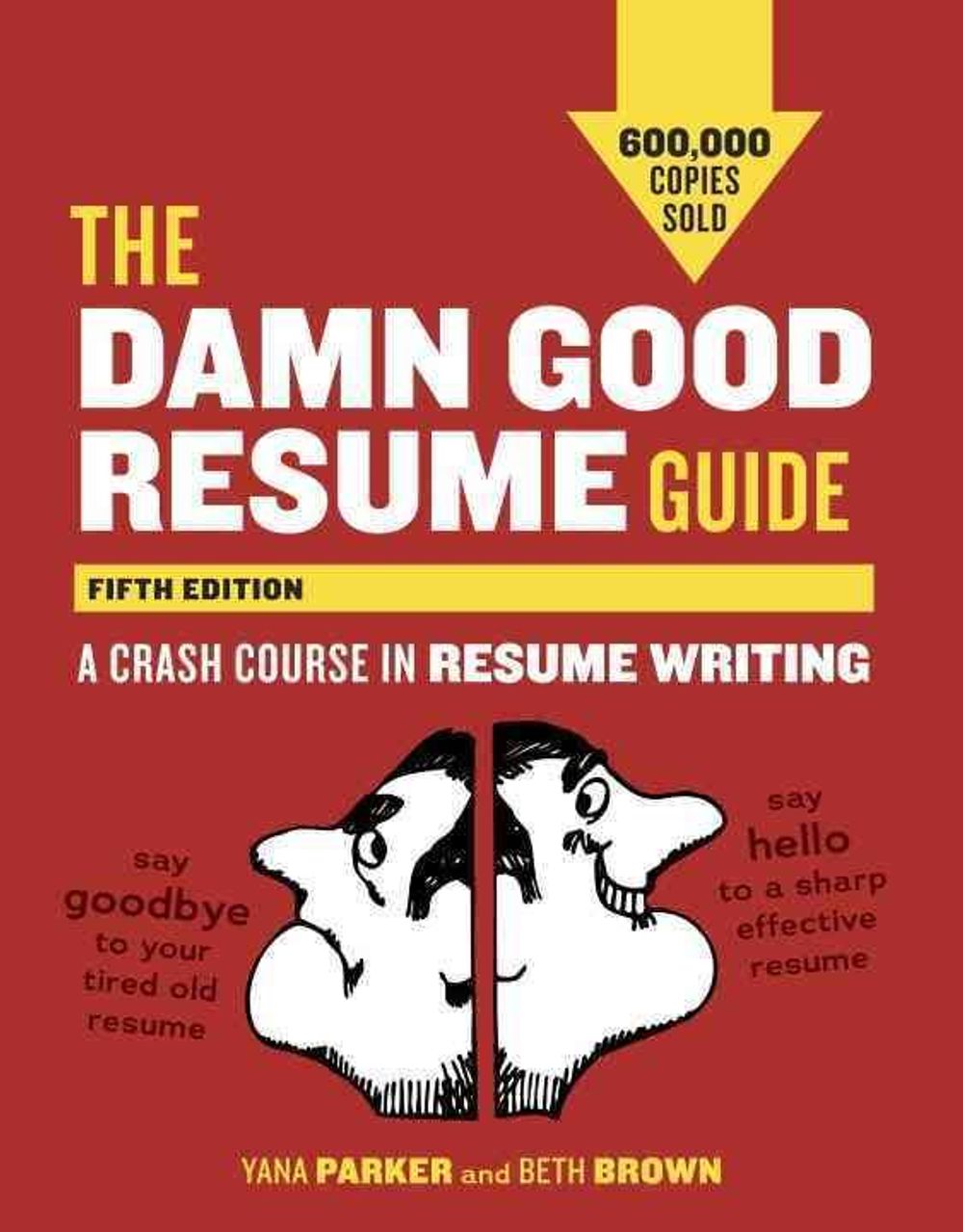 The Damn Good Resume Guide: A Crash Course in Resume Writing by Yana Parker - ISBN: 9781607742654