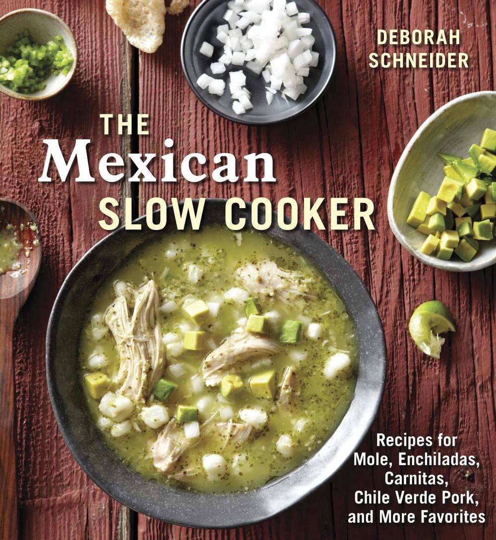 The Mexican Slow Cooker by Deborah Schneider - ISBN: 9781607743163