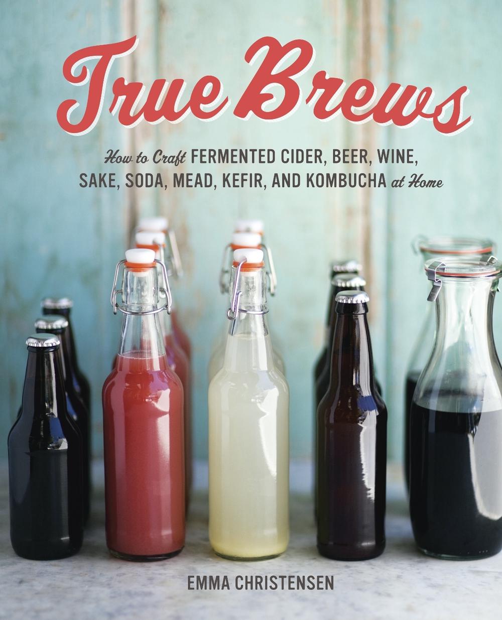True Brews by Emma Christensen - ISBN: 9781607743385