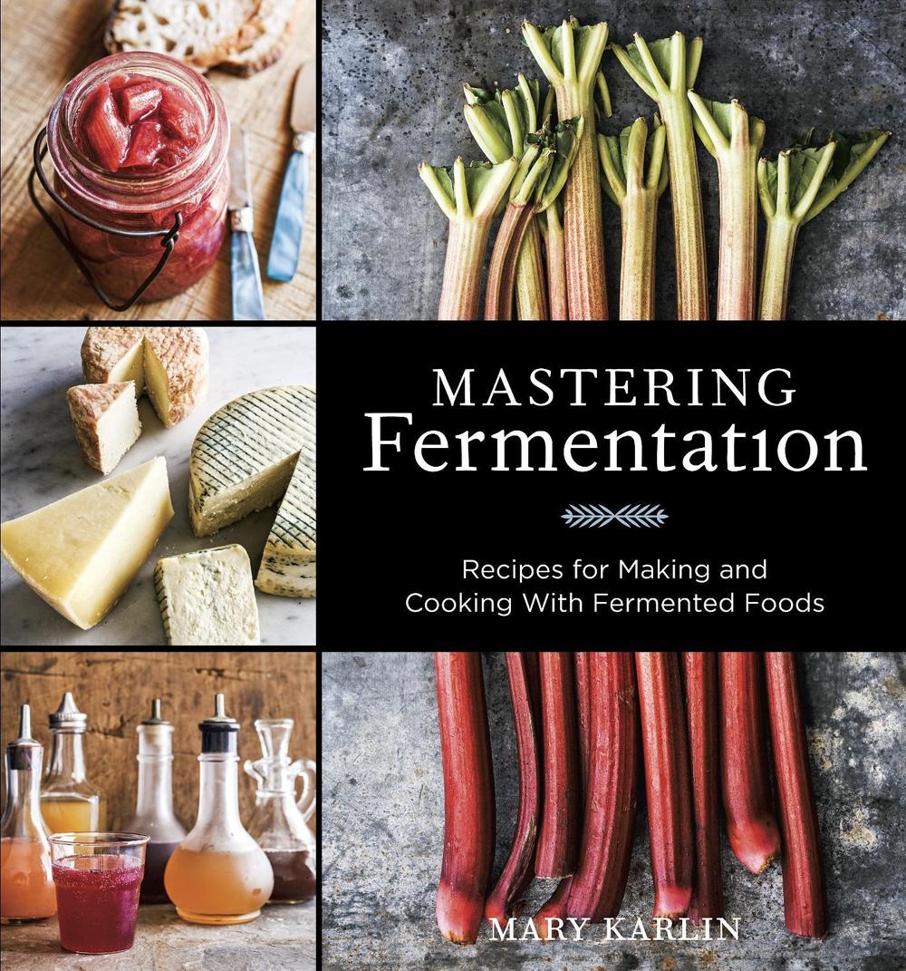 Mastering Fermentation by Mary Karlin - ISBN: 9781607744382