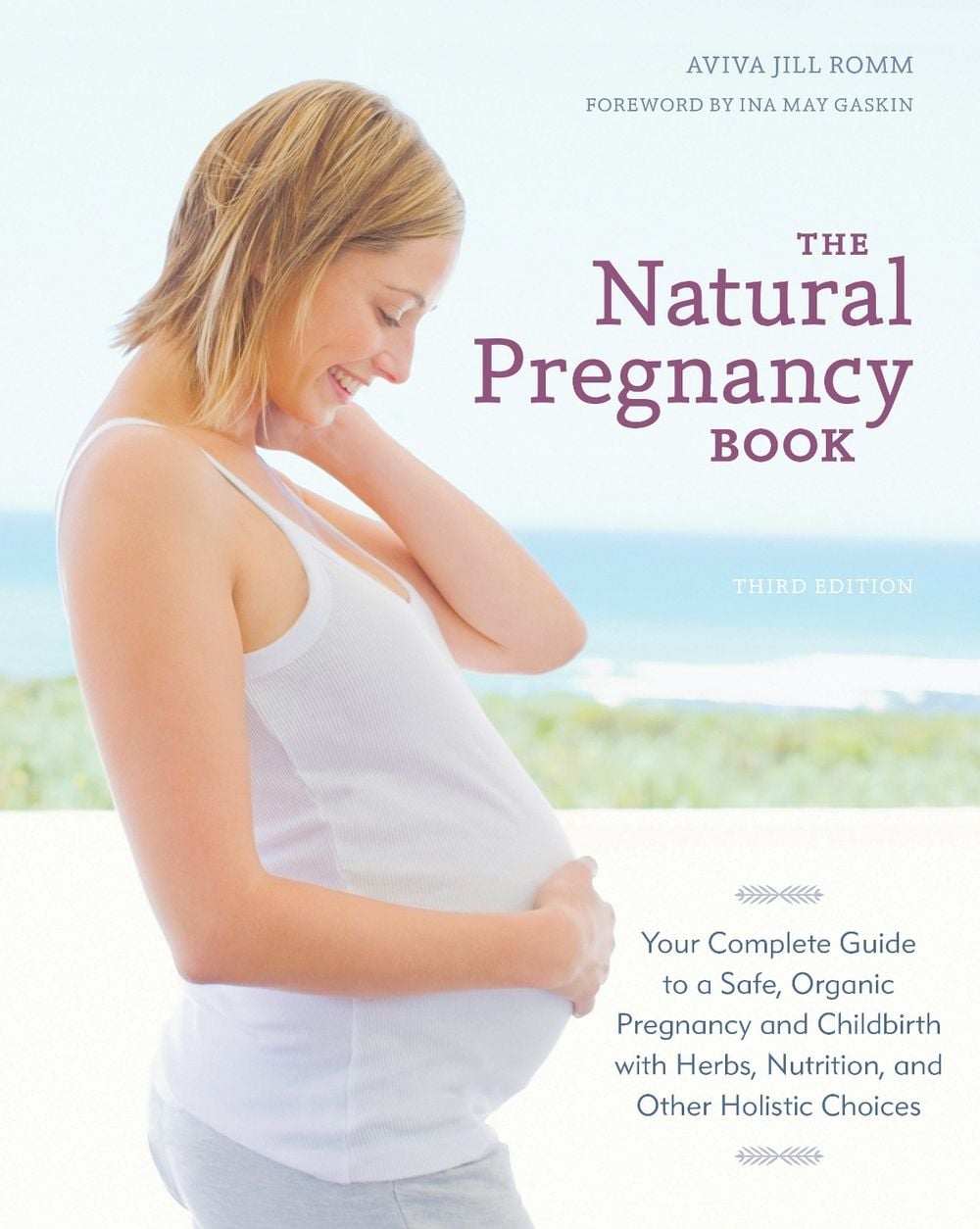The Natural Pregnancy Book, Third Edition by Aviva Jill Romm - ISBN: 9781607744481