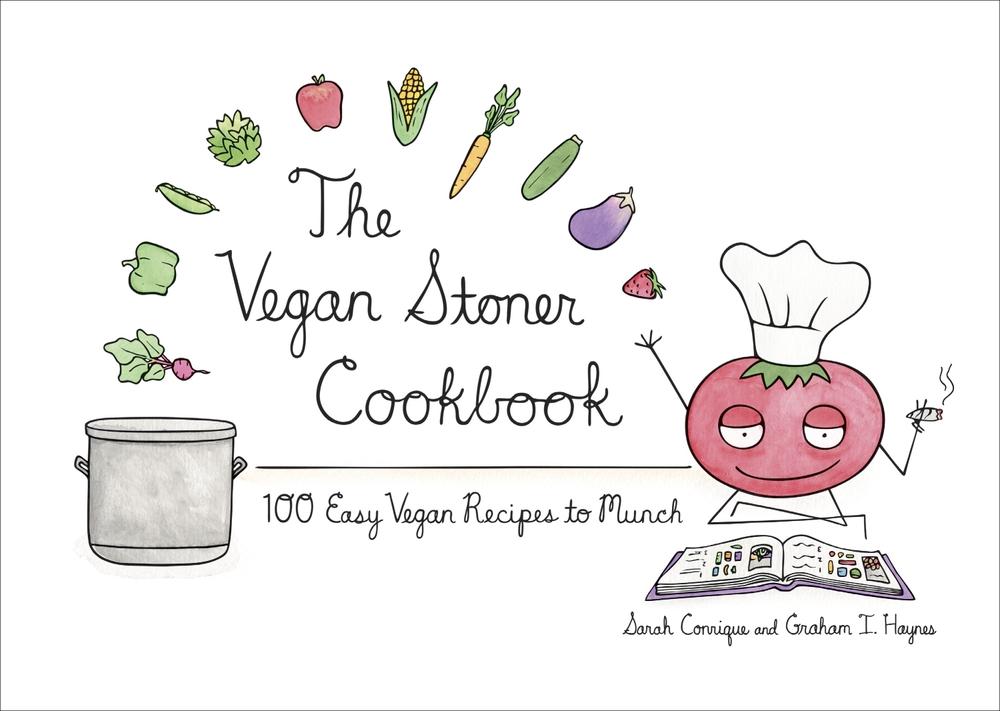 The Vegan Stoner Cookbook by Graham I. Haynes - ISBN: 9781607744641