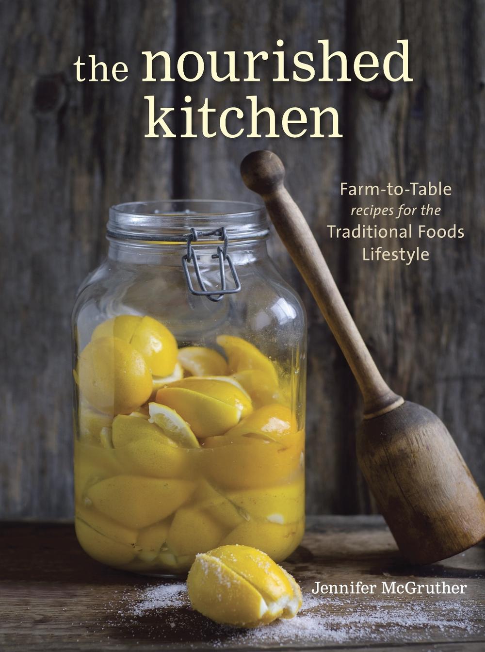 The Nourished Kitchen by Jennifer McGruther - ISBN: 9781607744689