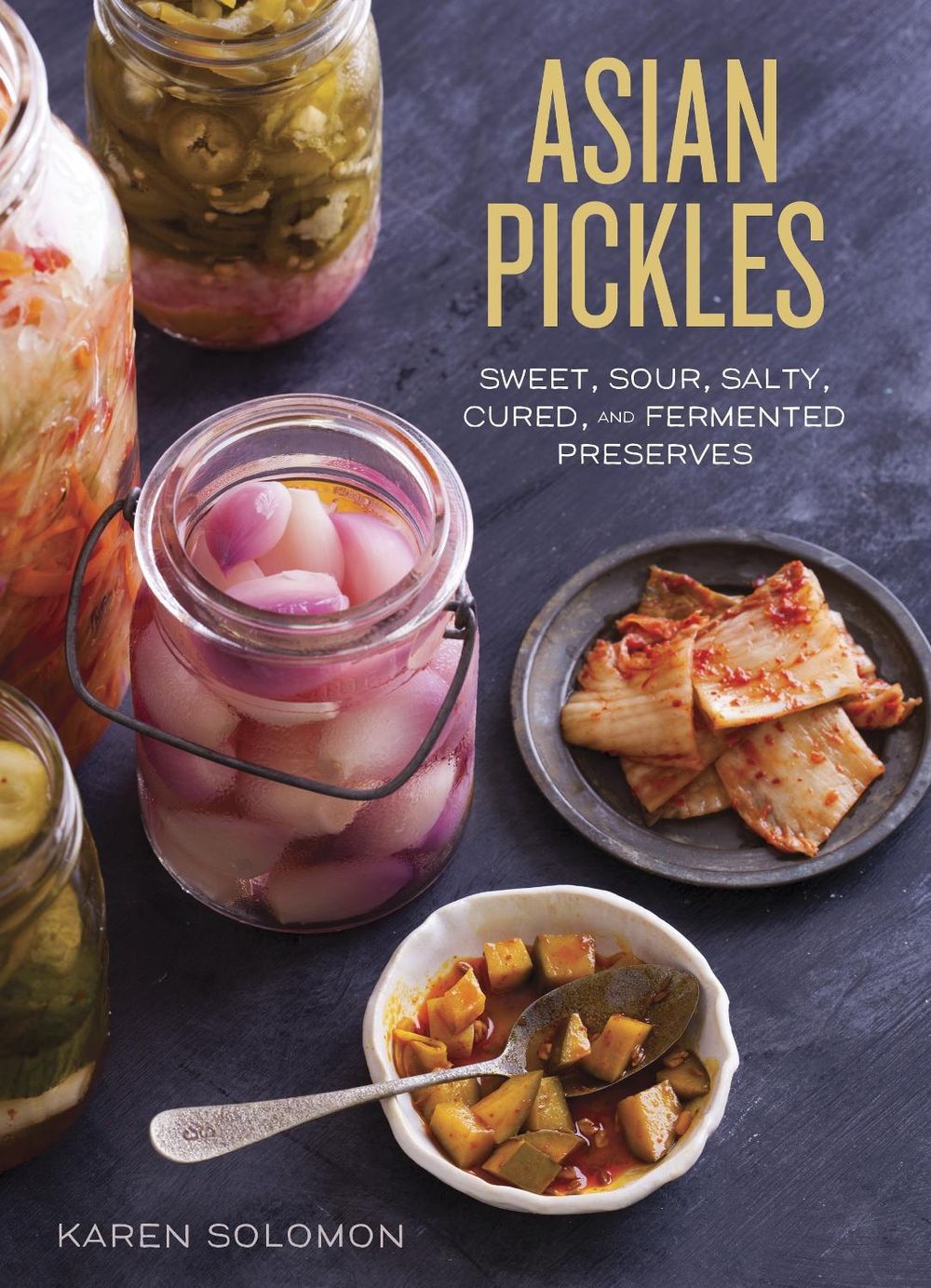 Asian Pickles by Karen Solomon - ISBN: 9781607744764