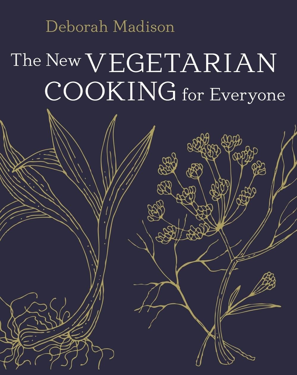 The New Vegetarian Cooking for Everyone by Deborah Madison - ISBN: 9781607745532