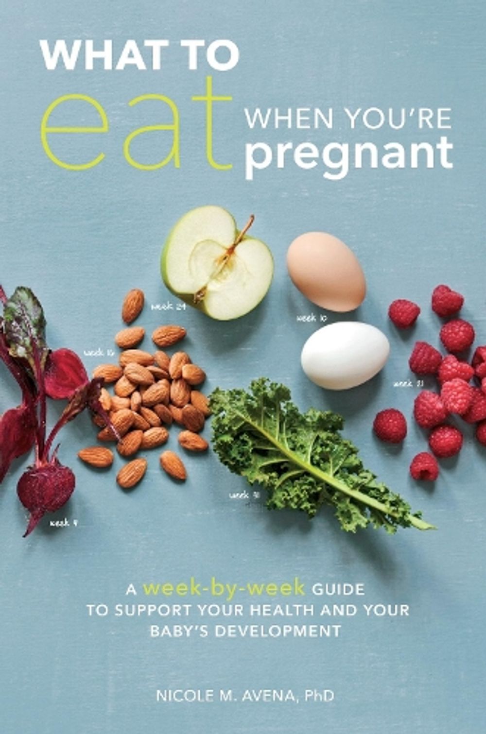 What to Eat When You're Pregnant by Nicole M. Avena - ISBN: 9781607746799